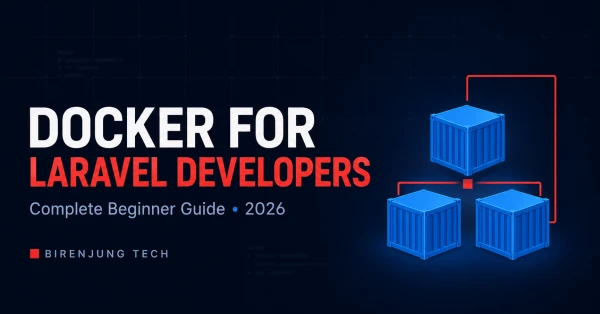 Docker for Laravel Developers: Complete Beginner Guide (2026)