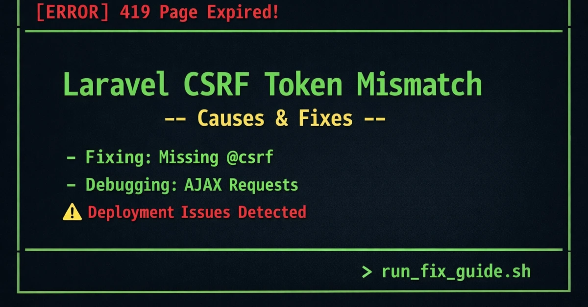 Laravel CSRF Token Mismatch (419 Error) – Causes and Fix (Step-by-Step Guide) – cover image