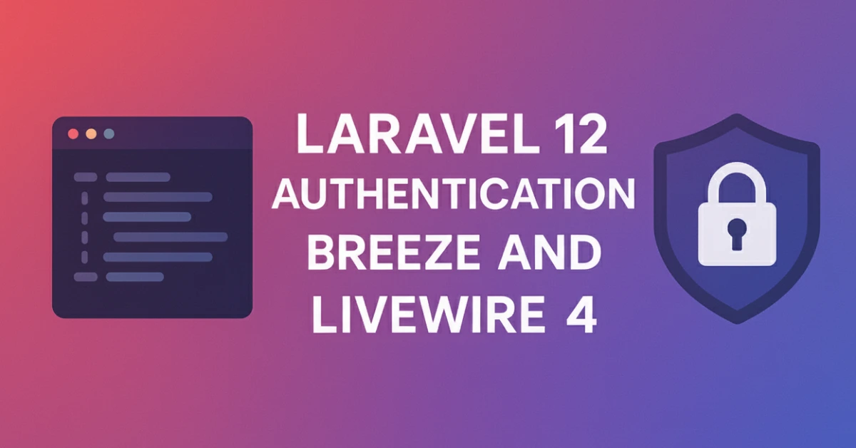 Laravel 12 Authentication with Breeze and Livewire 4 (2025 Guide) – cover image