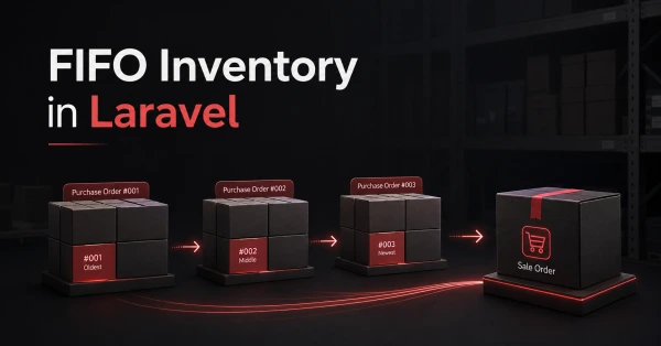 FIFO Inventory in Laravel: Why Reducing Product Stock Is Not Enough (2026)