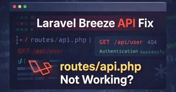 Laravel Breeze API Install Not Working? Fix routes/api.php (Laravel 12 + Livewire 3 Guide)